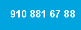 910 881 67 88